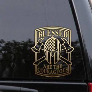 Blessed Are the Courageous Firefighter Fire Rescue Vinyl Decal Sticker - Picture 1 of 2