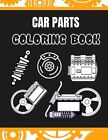 Car Parts Coloring Book: : Dump Trucks, Garbage Trucks, Digger, Tractors and