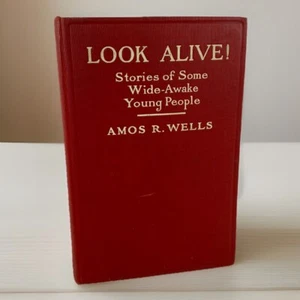 1907 Rare “Look Alive!” Amos R. Wells Stories Of Some Wide Awake Young People - Picture 1 of 14