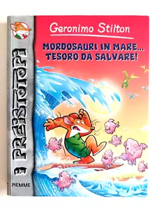 Geronimo Stilton Serie I Preistotopi n.9 Mordosauri in mare... tesoro da salvare - Foto 1 di 3