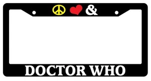 Black License Plate Frame Peace Love And Doctor Who Auto Accessory 1022 - Picture 1 of 1