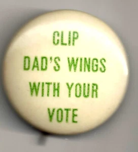 CLIP DAD'S WINGS WITH YOUR VOTE Pro Willkie Anti FDR (& Son) Slogan Pin 1940 - Picture 1 of 2