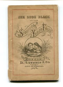 Childrens Book THE SHOE BLACK  Stories for Young Folks D Lothrop & Co 1869 - Bild 1 von 2