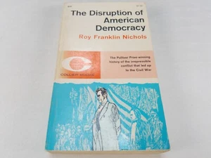 The Disruption of American Democracy Roy Franklin Nichols Paperback 1962 - Imagen 1 de 8