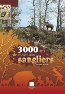 3000 ans de chasse aux sangliers | Lemesle Jacques | Comme neuf - Imagen 1 de 1