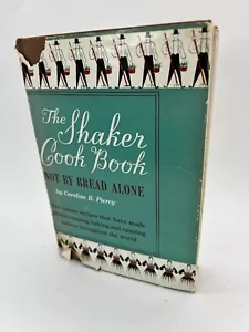Shaker Cookbook Not By Bread Alone Caroline Piercy 1953 Living in community - Foto 1 di 11