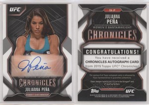 2015 Topps UFC Chronicles Auto Julianna Pena #CA-JP Auto