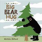 Big Bear Hug (Life in the Wild), Oldland, Nicholas, Very Good Book