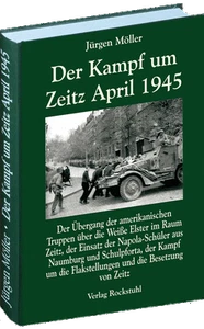 Möller: Der KAMPF um ZEITZ 1945 - ENDKAMPF der NAPOLA-Schüler aus Naumburg NEU - Picture 1 of 1