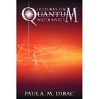 Lectures On Quantum Mechanics - Paperback New Dirac, Paul A.  2012-03-30