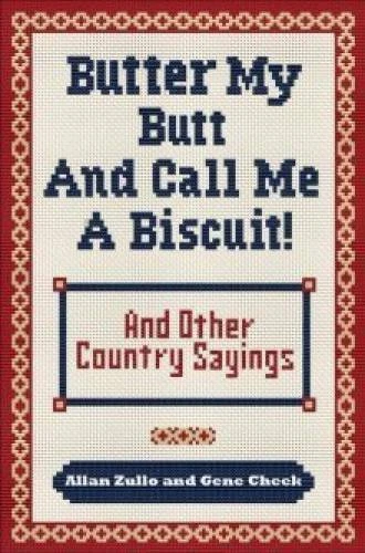 Butter My Butt and Call Me a Biscuit - Hardcover - GOOD - Image 1 of 1