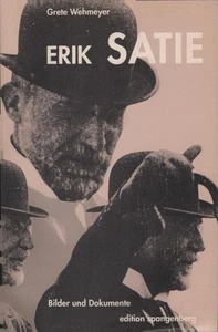 Erik Satie, Bilder und Dokumente. Grete Wehmeyer Wehmeyer, Grete (Verfasser): - Imagen 1 de 1