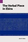 The Verbal Piece in Ebira John R Adive New Book 9780883120378