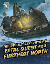 Golriz Golkar The Greely Expedition's Fatal Quest for Furthest North (Hardback)