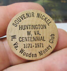 Holznickel aus Huntington West Virginia 100 Jahre Jubiläum 1871-1971 Token