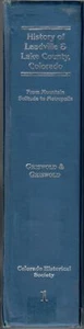 HISTORY LEADVILLE LAKE COUNTY COLORADO VOL 1 ONE CO GRISWOLD MOUNTAIN SOLITUDE - Imagen 1 de 1