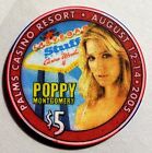 $ 5 Palms Poppy Montgomery Casino Chip - August 2005 - Las Vegas ** LTD 2000 ** 