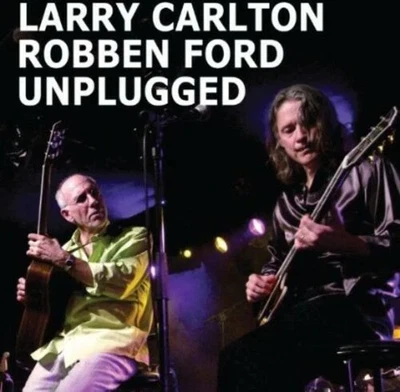 Larry Carlton/Robben Ford - Unplugged - CD - NEW & SEALED - Image 1 of 4