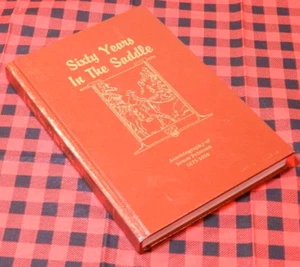 Sixty Years in The Saddle Autobiography of James Petersen 1875-1958 - Picture 1 of 1