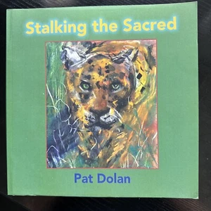 Stalking the Sacred SIGNED BY AUTHOR Pat Dolan 2017 - Foto 1 di 11