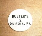 BUSTER'S DU BOIS PA   - BEER - VINTAGE  DRINK TOKEN CHIP ADVERTISEMENT 