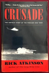 Crusade: The Untold Story of the Persian Gulf War 1991 America Kuwait Iraq War - Picture 1 of 2
