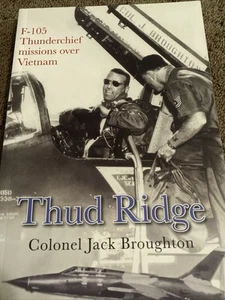 Thud Ridge : F-105 Thunderchief Missions over Vietnam Paperback J - Picture 1 of 3