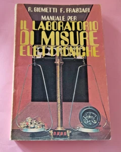 LIBRO MANUALE LABORATORIO DI MISURE ELETTRONICHE GIOMETTI-FRASCARI 1976 - Foto 1 di 6