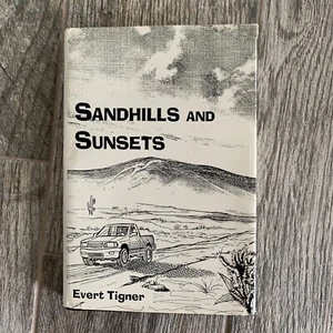 SIGNED BY EVERT TIGNER "SANDHILL AND SUNSETS" FINE HC W DJ - AMERICAN SOUTHWEST - Picture 1 of 5