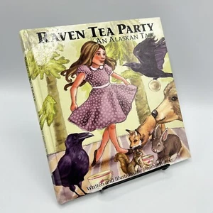 Raven Tea Party An Alaskan Tale Illustrated By Heather Webber 2013 Arctic Circle - Picture 1 of 9