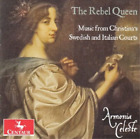 Armonia Celeste The Rebel Queen: Music From Christina's Swedish And Italian (Cd)