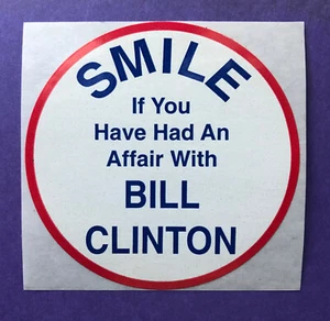 1992 pegatina de convención gop ""Smile If You Have Had an Affair With Bill Clinton"" - Imagen 1 de 2