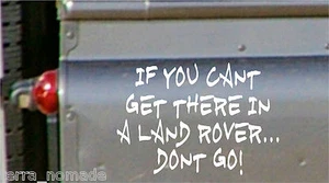 IF YOU CANT GET THERE IN A LAND ROVER STICKERS GRAPHICS decal - Picture 1 of 2