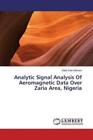 Analytic Signal Analysis Of Aeromagnetic Data Over Zaria Area, Nigeria  2745