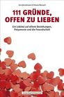 111 Gründe, Offen Zu Lieben - Ein Loblied Auf Offene Bezie... | Livre | État Bon