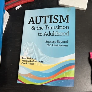 Autism & the Transition to Adulthood : Success Beyond the Classroom by Marcia... - Foto 1 di 6