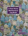 5-Year Home Maintenance Log Book - Paperback By Martindale, Kelly Fordyce - GOOD
