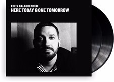 Fritz Kalkbrenner Here Today Gone Tomorrow Deluxe Checks