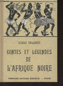 CONTES ET LÉGENDES DE L'AFRIQUE NOIRE Gisèle Vallerey 1937 - Picture 1 of 1