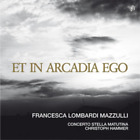 Francesca Lombardi Mazzulli Et in Arcadia Ego (CD) Album