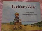 Lachlan's Walk by Libby Hathorn & Sandra Laroche 1st Edition 1980 Vintage PB