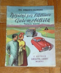 Ing. Umberto Olivoni "NOZIONI PER L'ALLIEVO AUTOMOBILISTA - MOTORE DIESEL" 1952 - Foto 1 di 1
