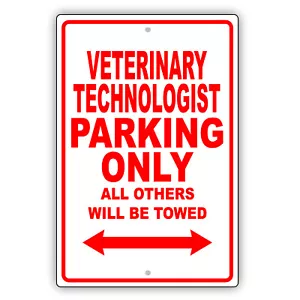 Veterinary Technologist Parking Only Gift Novelty Garage Aluminum Metal Sign - Picture 1 of 1