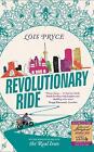 Revolutionary Ride: On the Road in Search of the Real Iran by Lois Pryce (Englis