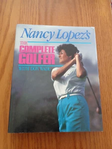 Nancy Lopez's Complete Golfer w Don Wade 1987 (HC/DJ) - Picture 1 of 1