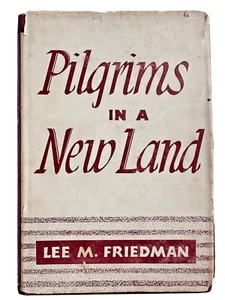 Pilgrims in a New Land, Lee M. Friedman, 1948 1st Ed, Jewish American History - Picture 1 of 24