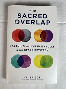 The Sacred Overlap: Learning to Live Faithfully by J. R. Briggs New Softcover - Imagen 1 de 4