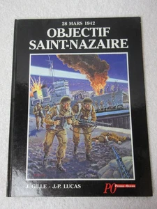 Objectif Saint-Nazaire, 28 Mars 1942. Hardback by J. Gille, J.-P. Lucas - Foto 1 di 11