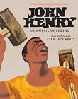 John Henry: An American Legend 50th..., Ezra Jack Keats