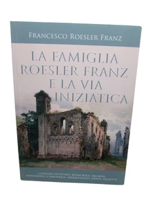 LA FAMIGLIA ROESLER FRANZ E LA VIA INIZIATICA..MASSONERIA,ROSACROCE,ETC.2020 - Imagen 1 de 5